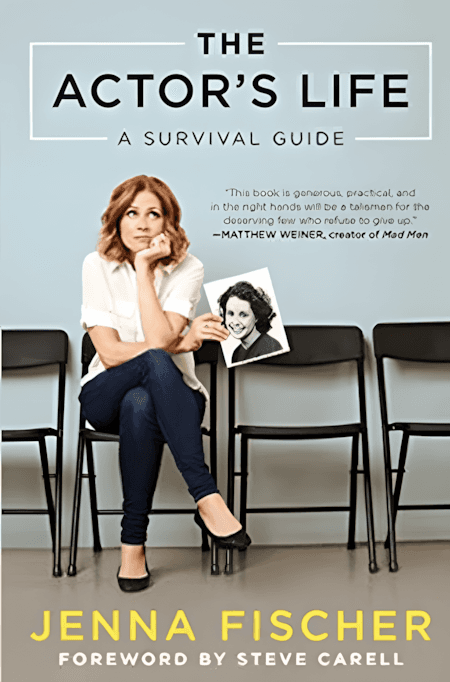 The actors life: a survival guide by Jenna Fischer